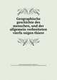 Geographische geschichte des menschen, und der allgemein verbreiteten vierfu?ssigen thiere, Zimmermann, Eberhard August Wilhelm von, 1743-1815,Pre-1801 Imprint Collection (Library of Congress) DLC [from old catalog] 
