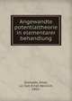 Angewandte potentialtheorie in elementarer behandlung, Grimsehl, Ernst, i.e. Carl Ernst Heinrich, 1861- 