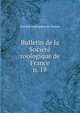 Bulletin de la Socit zoologique de France. n. 18, Soci?t? zoologique de France 