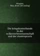 Die kriegskonterbande in der vo?lkerrechtswissenschaft und der staatenpraxis, Wiegner, Max. [from old catalog] 