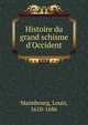 Histoire du grand schisme d'Occident, Maimbourg, Louis, 1610-1686 