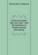 Untersuchungen ?ber den Satz- und Periodenbau in Vergils ?neide microform, Weissenborn, Edmund 