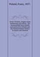 Ovid's Tristien, elegien eines Verbannten microform : Ein Gesammtbild ihres Inhalts und poetischen Gehalts mit den bedeutendsten Stellen in Latein und Deutsch, Poland, Franz, 1857- 