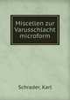 Miscellen zur Varusschlacht microform, Schrader, Karl 