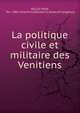 La politique civile et militaire des Venitiens, de] [La Haye, Pre -1801 Imprint Collection (Library of Congress) 