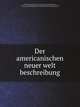 Der americanischen neuer welt beschreibung, Winckelmann, Johann Just, 1620-1699. [from old catalog],Staden, Hans, ca. 1525-ca. 1576. Warhaftige Historia und Beschreibung eyner Landtschafft der wilden, nacketen, grimmigen Menschfresser Leuthen in der Newenwelt America gelegen 