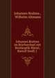 Johannes Brahms Im Briefwechsel Mit Breitkopf & Hrtel, Bartolf Senff, J. Reiter-Biedermann, C. F. Peters, E. W. Fritzsch Und Robert Lienau, Johannes Brahms , Wilhelm Altmann 