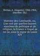 Histoire des Camisards, ou, L'on voit par quelles fausses maximes de politique et de religion, la France a risque? sa rui?ne, sous la regne de Louis XIV, Bernus, A. (Auguste), 1844-1904, inscriber. DLC 