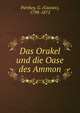 Das Orakel und die Oase des Ammon, Parthey, G. (Gustav), 1798-1872 