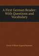 A First German Reader: With Questions and Vocabulary, Erwin William Eugene Roessler 