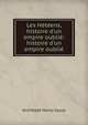 Les H?t?ens, histoire d'un empire oubli?: histoire d'un empire oubli?, Sayce, A. H. (Archibald Henry), 1845-1933 
