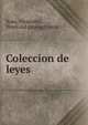 Coleccion de leyes, Rosa, Alejandro, [from old catalog] comp 