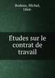 E?tudes sur le contrat de travail, Bodeux, Michel, 1864- 