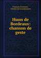 Huon de Bordeaux: chanson de geste, Fran?ois Guessard , Charles de Grandmaison 