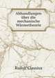Abhandlungen uber die mechanische Warmetheorie, Rudolf Clausius 