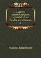 Lettres assyriologiques, seconde srie: tudes accadiennes. 1, Francois Lenormant 