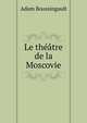 Le theatre de la Moscovie, Adam Boussingault 