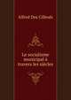 Le socialisme municipal a travers les siecles, Alfred Des Cilleuls 
