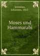Moses und Hammurabi, Jeremias, Johannes, 1865- 