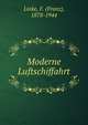 Moderne Luftschiffahrt, Linke, F. (Franz), 1878-1944 