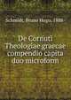De Cornuti Theologiae graecae compendio capita duo microform, Schmidt, Bruno Hugo, 1888- 