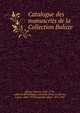 Catalogue des manuscrits de la Collection Baluze, Baluze, Etienne, 1630-1718., collector,Biblioth?que nationale (France),Auvray, Lucien, 1860-1937,Poupardin, Ren?, 1874-1927 