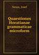Quaestiones Horatianae grammaticae microform, Neuss, Josef 