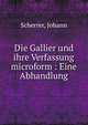 Die Gallier und ihre Verfassung microform : Eine Abhandlung, Scherrer, Johann 