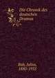 Die Chronik des deutschen Dramas, Bab, Julius, 1880-1955 