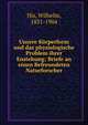 Unsere K?rperform und das physiologische Problem ihrer Enstehung; Briefe an einen Befreundeten Naturforscher, His, Wilhelm, 1831-1904 