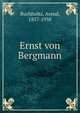 Ernst von Bergmann, Buchholtz, Arend, 1857-1938 