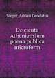 De cicuta Atheniensium poena publica microform, Steger, Adrian Deodatus 