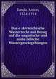 Das o?sterreichische Wasserrecht mit Bezug auf die ungarische und ausla?ndische Wassergesetzgebungen, Randa, Anton, 1834-1914 