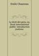 Le droit des gens, ou, Droit international public: introduction (notions ., Emile Chauveau 
