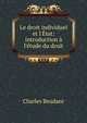 Le droit individuel et l'?tat: introduction ? l'?tude du droit, Charles Beudant 