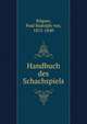 Handbuch des Schachspiels, Bilguer, Paul Rudolph von, 1815-1840 