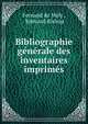 Bibliographie generale des inventaires imprimes, Fernand de M?ly , Edmund Bishop 