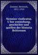 Nennius vindicatus. U?ber entstehung, geschichte und quellen der Historia Brittonum, Zimmer, Heinrich, 1851-1910 