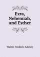 Ezra, Nehemiah, and Esther, Walter Frederic Adeney 