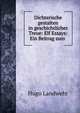 Dichterische gestalten in geschichtlicher Treue: Elf Essays: Ein Beitrag zum ., Hugo Landwehr 