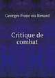 Critique de combat, Georges Franc?ois Renard 