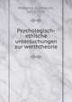 Psychologisch-ethische untersuchungen zur werththeorie, Meinong, A. (Alexius), 1853-1920 