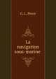 La navigation sous-marine ., G. L. Pesce 