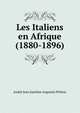 Les Italiens en Afrique (1880-1896), Andre Jean Joachim Augustin Pellenc 