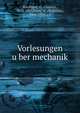 Vorlesungen u?ber mechanik, Kirchhoff, G. (Gustav), 1824-1887,Wien, W. (Wilhelm), 1864-1928, ed 