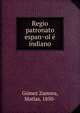 Regio patronato espan?ol e? indiano, Go?mez Zamora, Mati?as, 1850- 