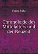 Chronologie des Mittelalters und der Neuzeit, Franz Ruhl 