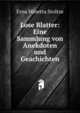 Lose Blatter: Eine Sammlung von Anekdoten und Geachichten, Erna Minetta Stoltze 