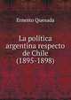 La politica argentina respecto de Chile(1895-1898), Ernesto Quesada 