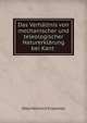 Das Verh?ltnis von mechanischer und teleologischer Naturerkl?rung bei Kant ., Otto Heinrich Frommel 